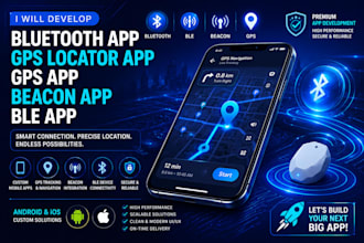 develop bluetooth app, gps locator app, gps app, beacon app, ble app