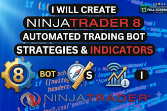 create ninjatrader 8 automated trading bot, ninjatrader strategy, and indicator