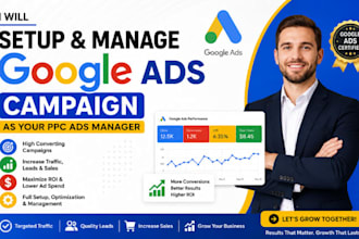 do and manage google ads campaign as ppc ads manager
