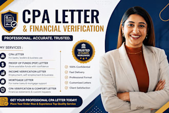 prepare CPA letter, proof of funds, income verification and mortgage letter