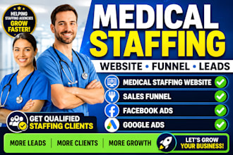 generate medical staffing nurse staffing healthcare leads funnel and website