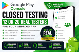 provide 12 or 20 google play console closed testers, organization play console