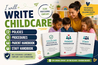 write childcare policies, procedures, parent handbook and staff handbook
