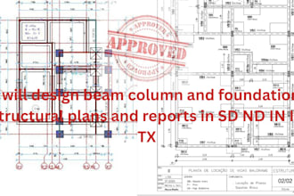 design beam column and foundation structural plans and reports in sd nd in il tx