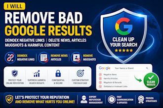 remove bad google results, deindex negative links, delete news articles, mugshot