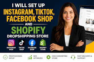 setup instagram tiktok facebook shop and  shopify dropshipping store