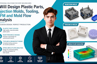 design plastic parts, injection molds, tooling, dfm and mold flow analysis