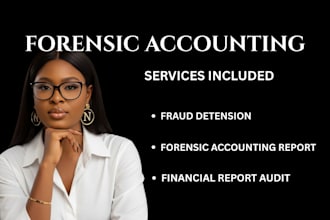 perform forensic accounting, fraud investigation and forensic audit