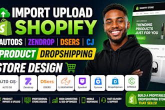 import upload shopify autods zendrop dsers cj product dropshipping store design