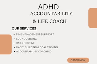 be your adhd life coach, and accountability partner