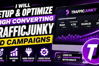 setup and optimize high converting trafficjunky ad campaigns