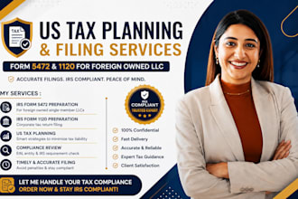 provide US tax planning and file irs form 5472 and 1120 for foreign owned llc