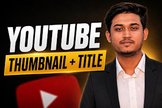 create high CTR youtube thumbnails and titles