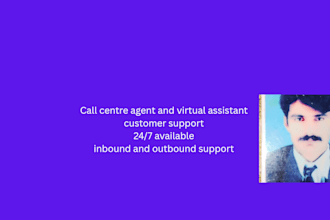 be your professional call center agent and virtual assistant