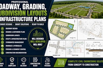 prepare roadway, grading, subdivision layouts and infrastructure plans