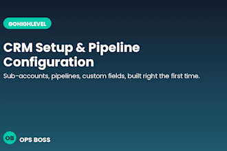 set up your gohighlevel CRM with pipelines and custom fields