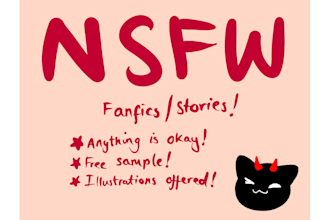 write nsfw stories and fanfiction, all ideas welcome