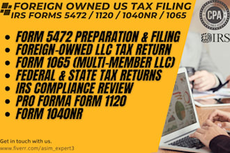 prepare and file foreign owned us tax return 5472, 1120, 1040nr, 1065