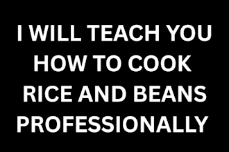 teach you how to cook rice and beans professionally