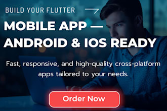 develop flutter mobile app for android and ios as flutter developer