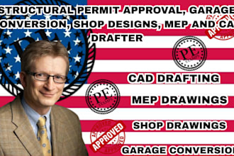 structural permit approval, garage conversion, shop designs, mep and cad drafter