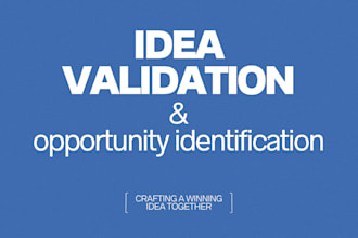 validate your startup idea and identify opportunities