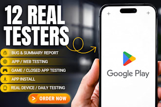 provide 12 testers for google play closed testing and 20 android app testing