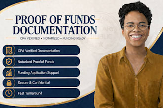 provide CPA verified notarize proof of fund documentation for funding aplication