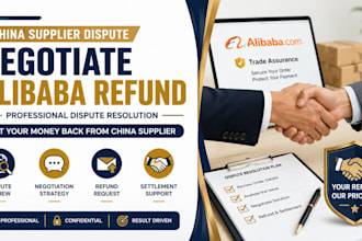 resolve china supplier dispute and negotiate alibaba refund for your order