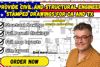 provide civil and structural engineer stamped drawings for california and texas
