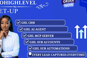 setup ghl CRM,ghl ai agent,ghl mcp server, ghl sub  account and automation