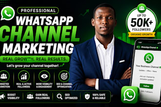 do whatsapp channel marketing for real audience growth and followers promotion