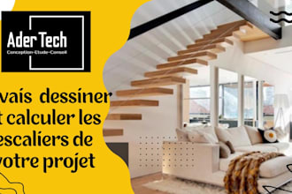 je vais dessiner et calculer les escaliers de votre projet