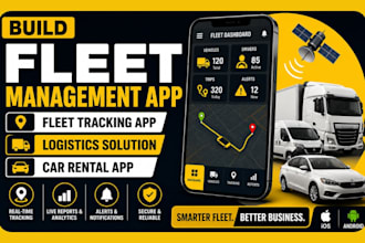 build fleet management app, fleet tracking app or logistics and car rental app