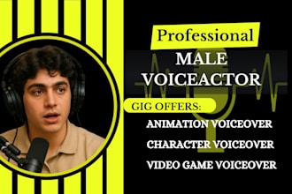 do male character voiceover, for video games, animation, cartoons voiceover
