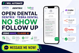 automate open dental dentrix tebra dental no show follow up using make claude ai
