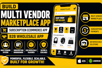 build multi vendor marketplace app, subscription ecommerce app or b2b wholesale