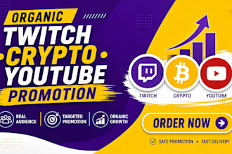 do organic twitch promotion, crypto marketing, and youtube video promotion