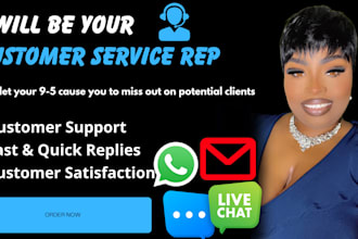 be your customer service representative