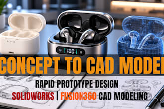 concept to cad model, rapid prototype design, solidworks fusion360 cad modeling
