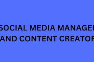 be your social media manager and content creator