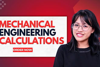 do mechanical engineering calculations, problems with detailed reports