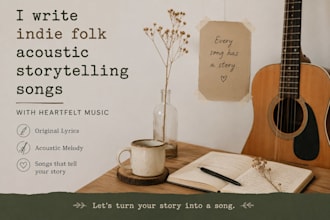 write you an indie folk acoustic storytelling songs with heartfelt music