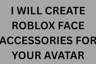 create a roblox hair, hat and face accessories for your avatar