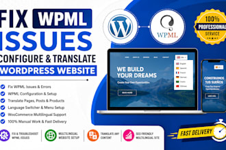 fix any wpml issues or configuration and translate your wordpress using wpml