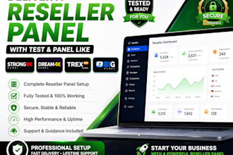 deliver a reseller panel with test and panel like strong8k, dream4k, trex, b1g