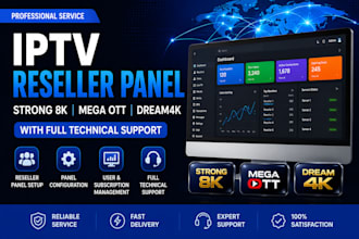 set up reseller panels for strong 8k, mega ott, dream4k with full technical sup
