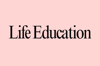 educate on the things of life