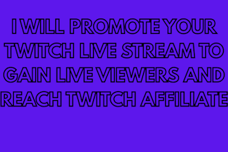 promote your twitch live stream to gain live viewers and reach twitch affiliate