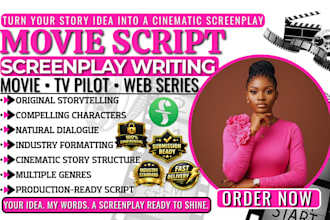 write your movie script, screenplay, TV pilot, feature film or web series